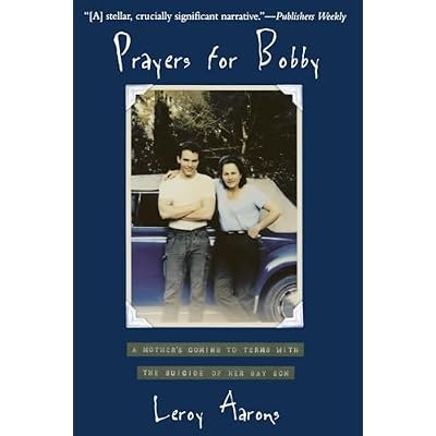 Prayers for Bobby: A Mother's Coming to Terms with the Suicide of Her Gay Son