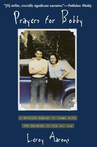 Prayers for Bobby: A Mother's Coming to Terms with the Suicide of Her Gay Son