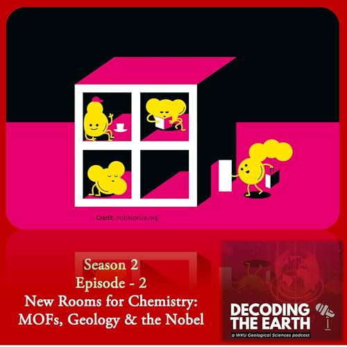 New Rooms for Chemistry: MOFs, Geology & the Nobel