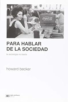 Paperback Para hablar de la sociedad: La sociología no basta [Spanish] Book