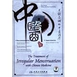 The Treatment of Irregular Menstruation with Chinese Medicine [DVD]
