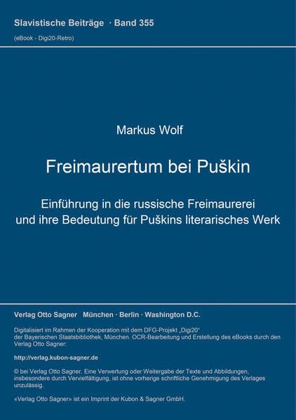 Freimaurertum bei Puskin. Einfuehrung in die russische Freimaurerei und ihre Bedeutung fuer Puskins literatisches Werk