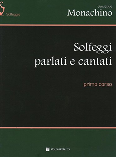 Solfeggi parlati e cantati. Primo corso Solfeggi parlati e cantati. Primo corso