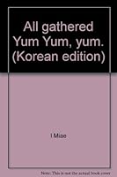 All gathered Yum Yum, yum. 8943304250 Book Cover