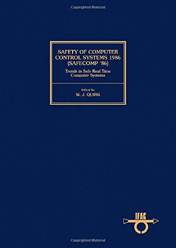 Buy Safety of Computer Control Systems 1986 (Safecomp '86) Trends in Safe Real Time Computer Systems: Proceedings of the Fifth IFAC Workshop, Sarlat, France, 14-17 October 1986 (IFAC Workshop Series) — BookShops.in