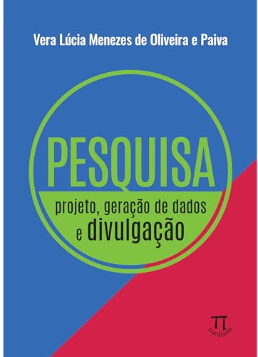 Pesquisa: Projeto, Geração de Dados e Divulgação (Volume 1)