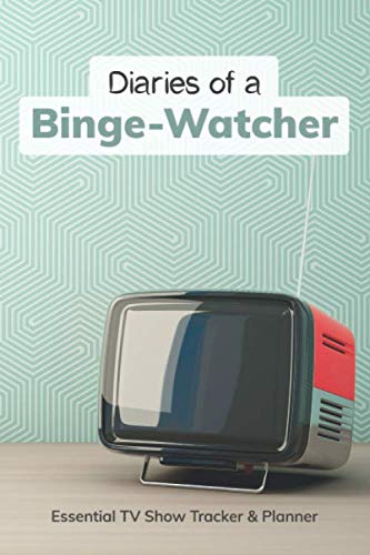 Diaries of a Binge-Watcher: Essential TV Show Tracker & Planner