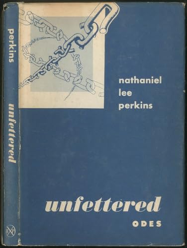 Unfettered, odes;: Perhaps sight, perchance ins... [Unknown] B0007F0RAG Book Cover