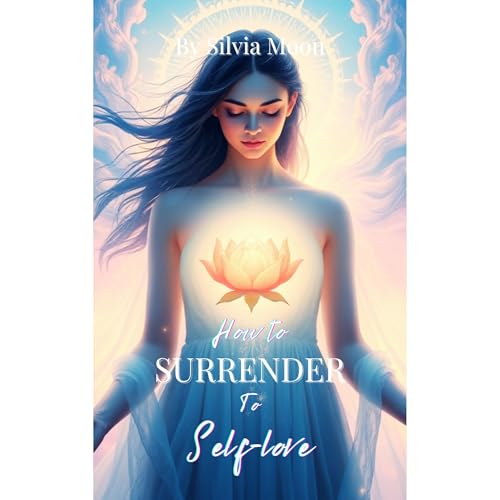 How To Surrender To Self-Love 11:11 Audiolibro Por Silvia Moon arte de portada