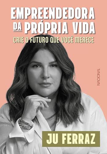 Empreendedora da própria vida: crie o futuro que você merece
