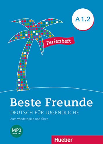 HUEBER VERLAG GMBH & CO. KG Beste Freunde: Ferienheft A1.2