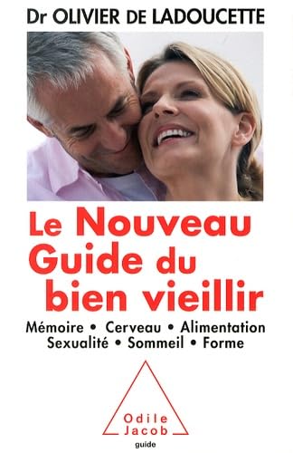 LE NOUVEAU GUIDE DU BIEN VIEILLIR NOUVELLE EDITION