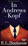 In Andrews Kopf: Roman - E.L. Doctorow