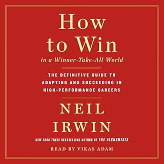 How to Win in a Winner-Take-All World Audiolibro Por Neil Irwin arte de portada