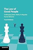 The Law of Good People: Challenging States' Ability to Regulate Human Behavior