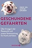 Geschundene Gefährten: Über Irrwege in der Rassezucht und unsere Verantwortung für Hund und Katze | Deutschlands bekanntester Tierpathologe über Tierethik und Tierwohl