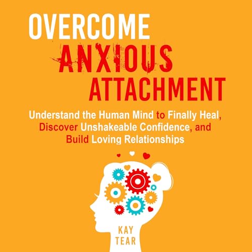 Page de couverture de Overcome Anxious Attachment