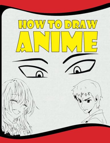 Anime Drawing Book: Draw manga characters. The Complete Beginner's Guide to Drawing Anime