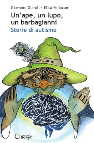 Un'ape, un lupo, un barbagianni. Storie di autismo. Ediz. illustrat