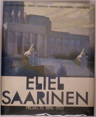 Eliel Saarinen Projects 1896-1923