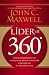 Líder de 360°: Cómo desarrollar su influencia desde cualquier posición en su organización (Spanish Edition)