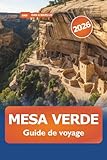 Mesa Verde Guide de voyage 2026: Explorez les parcs nationaux historiques du Colorado, les anciennes habitations sur les falaises, parcourez des ... et les merveilles archéologiques américaines