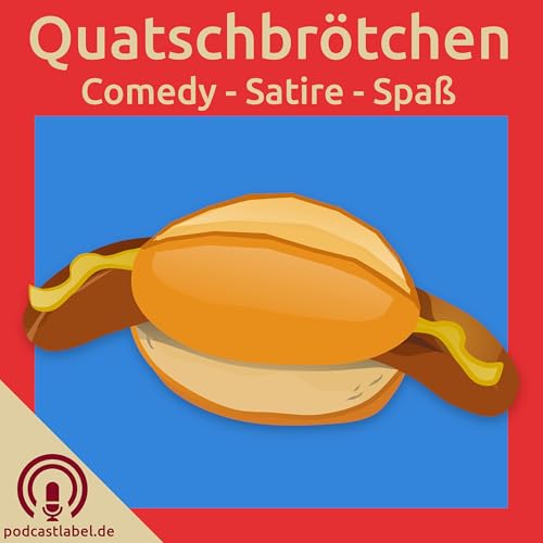 Quatschbrötchen: #120 - Es geht um die Wurst!