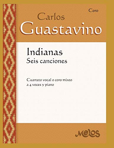 Indianas Seis Canciones: cuarteto vocal o coro mixto a 4 voces y piano: 23