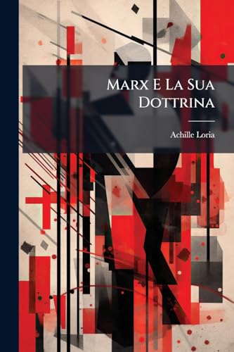 Marx E La Sua Dottrina (Italian Edition)