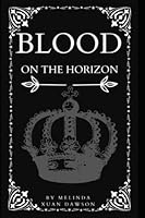 Blood on the Horizon 1549775634 Book Cover