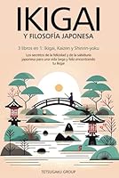 IKIGAI ET PHILOSOPHIE JAPONAISE: 3 livres en 1 : Ikigai, Kaizen et Shinrin-yoku - Les secrets du bonheur et de la philosophie japonaise pour une vie ... trouvant le sens de la vie (French Edition) B0CVH7GQ8R Book Cover