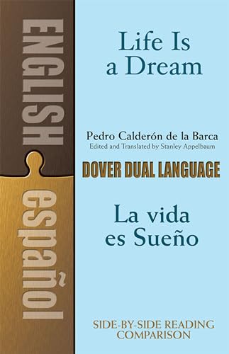 Life Is a Dream/La Vida es Sueño: A Dual-Language Book (Dover Dual Language Spanish)