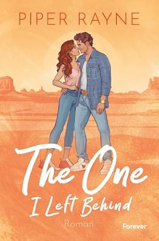 The One I Left Behind: Roman | Der spicy Auftakt der neuen Small-Town-Romance-Trilogie von Piper Rayne