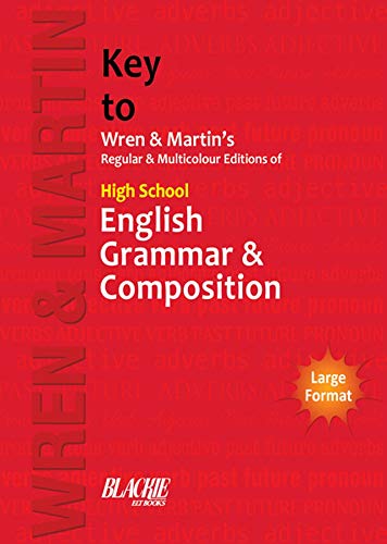 Key to Wren & Martin's Regular & Multicolour Edition of High School English Grammar & Composition (English Edition)