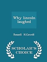 Why Lincoln Laughed - Scholar's Choice Edition 1297179587 Book Cover