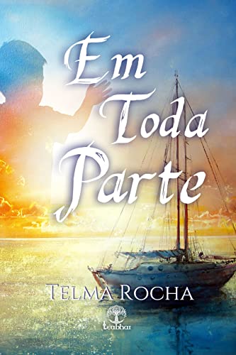 Em toda Parte - Rocha, Telma