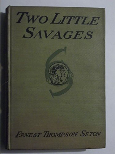 TWO LITTLE SAVAGES By ERNEST THOMPSON SETON 1911 B0055LUCZC Book Cover