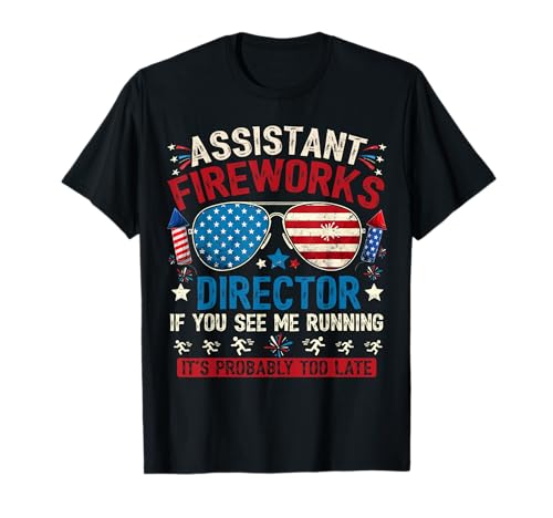 Assistant Fireworks Director If You See July 4th Firework T-Shirt