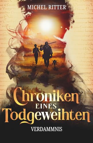 Verdammnis (Chroniken eines Todgeweihten): Band 1 des humorvoll-skurrilen Fantasy-Abenteuers im englischen Mittelalter