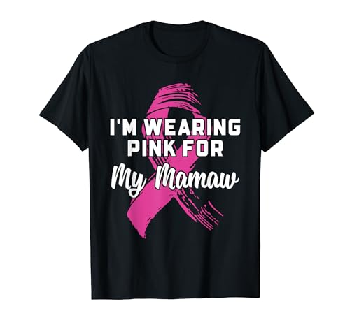 I'm Wear Pink For My Mamaw Breast Cancer Awareness T-Shirt