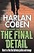The Final Detail: A gripping thriller from the #1 bestselling creator of hit Netflix show Fool Me Once (Myron Bolitar Book 6) (English Edition) Netflix günstig Kaufen-The Final Detail: A gripping thriller from the #1 bestselling creator of hit Netflix show Fool Me Once (Myron Bolitar Book 6) (English Edition)