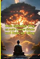 Stress abbauen und Gelassenheit finden:Dein einfacher Weg zu mehr innerer Stärke und Ruhe im Alltag: Wie du dein Selbstvertrauen aufbaust und mit ... neuer Lebensfreude findest (German Edition) B0F62MX6SK Book Cover