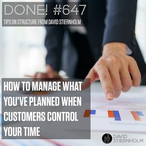 How to manage what you've planned when customers control your time