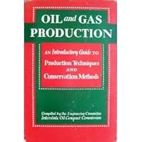 Oil and Gas Production: An Introductory Guide to Production Techniques and Conservation Methods B000I1301M Book Cover