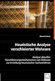 Heuristische Analyse verschleierter Malware: Analyse aktueller Verschleierungsmechanismen von Malware zur Erstellung heuristischer Suchverfahren