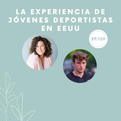 『129-La experiencia de jóvenes deportistas en EEUU』のカバーアート
