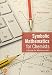 Symbolic Mathematics for Chemists: A Guide for Maxima Users