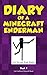 Diary of a Minecraft Enderman Book 1: Endermen Rule!