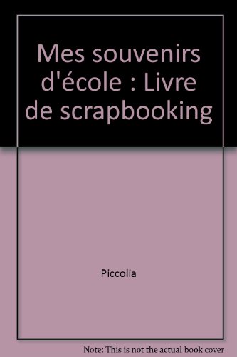 Mes souvenirs d'école : Livre de scrapbooking