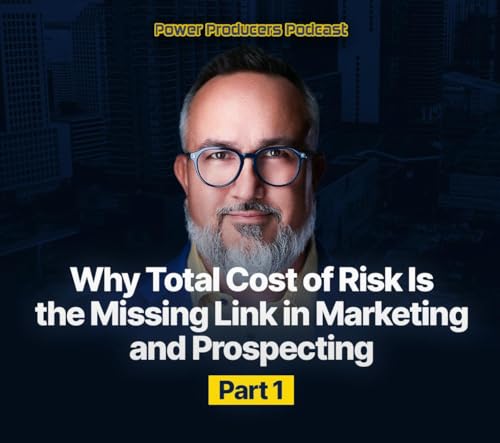 Why Total Cost of Risk Is the Missing Link in Marketing and Prospecting - Part 1